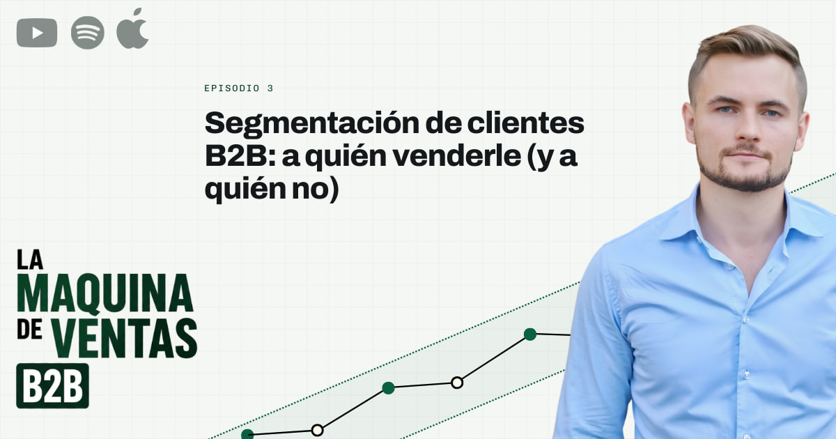 Segmentación de clientes B2B: a quién venderle (y a quién no)